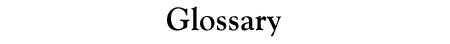 Glossary